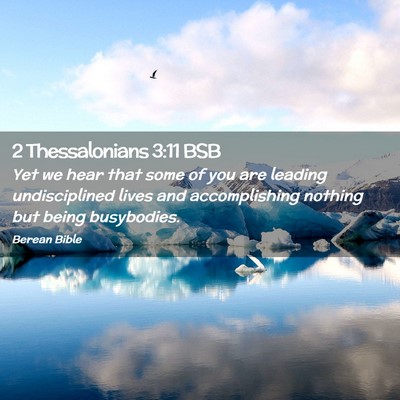 Picture 02 - 2 Thessalonians 3:11 BSB - Yet we hear that some of you are leading - Bible Verse Picture