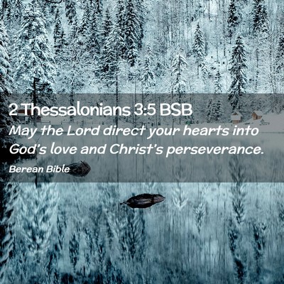 Picture 02 - 2 Thessalonians 3:5 BSB - May the Lord direct your hearts into God’s love - Bible Verse Picture