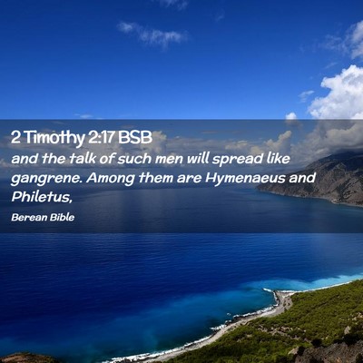 Picture 02 - 2 Timothy 2:17 BSB - and the talk of such men will spread like - Bible Verse Picture