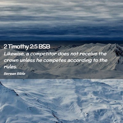 Picture 02 - 2 Timothy 2:5 BSB - Likewise, a competitor does not receive the crown - Bible Verse Picture