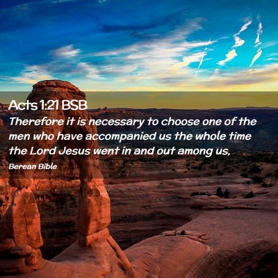 Picture 02 - Acts 1:21 BSB - Therefore it is necessary to choose one of the - Bible Verse Picture
