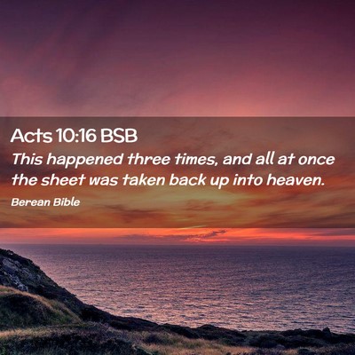 Picture 02 - Acts 10:16 BSB - This happened three times, and all at once the - Bible Verse Picture