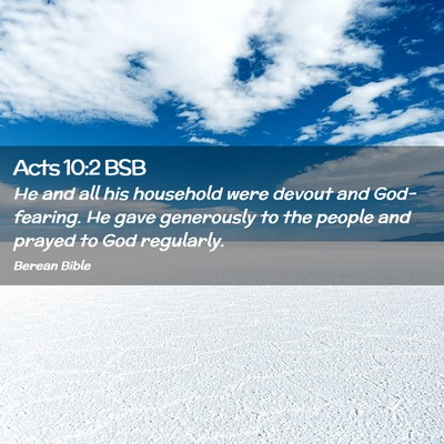 Picture 02 - Acts 10:2 BSB - He and all his household were devout and - Bible Verse Picture