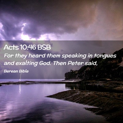 Picture 02 - Acts 10:46 BSB - For they heard them speaking in tongues and - Bible Verse Picture