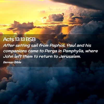 Picture 02 - Acts 13:13 BSB - After setting sail from Paphos, Paul and his - Bible Verse Picture
