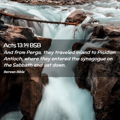 Picture 02 - Acts 13:14 BSB - And from Perga, they traveled inland to Pisidian - Bible Verse Picture