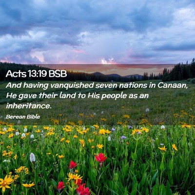 Picture 02 - Acts 13:19 BSB - And having vanquished seven nations in Canaan, He - Bible Verse Picture