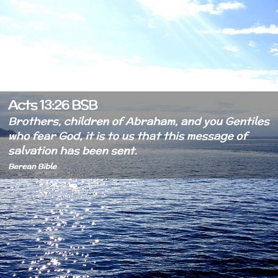 Picture 02 - Acts 13:26 BSB - Brothers, children of Abraham, and you Gentiles - Bible Verse Picture