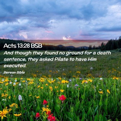 Picture 02 - Acts 13:28 BSB - And though they found no ground for a death - Bible Verse Picture