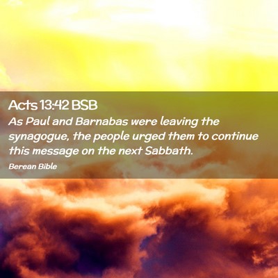 Picture 02 - Acts 13:42 BSB - As Paul and Barnabas were leaving the synagogue, - Bible Verse Picture