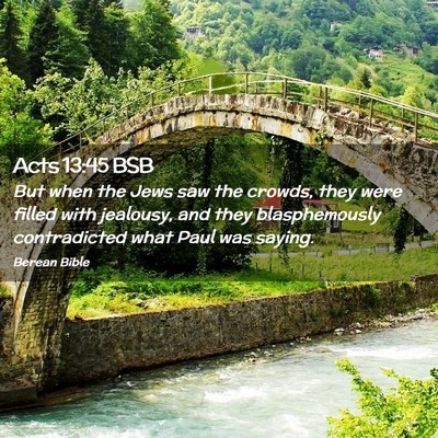 Picture 02 - Acts 13:45 BSB - But when the Jews saw the crowds, they were - Bible Verse Picture