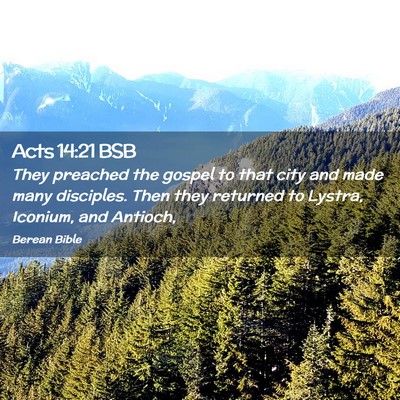 Picture 02 - Acts 14:21 BSB - They preached the gospel to that city and made - Bible Verse Picture