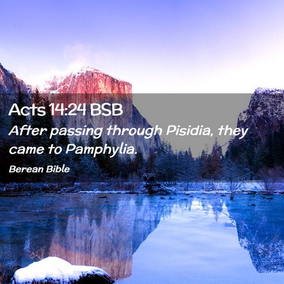Picture 02 - Acts 14:24 BSB - After passing through Pisidia, they came to - Bible Verse Picture