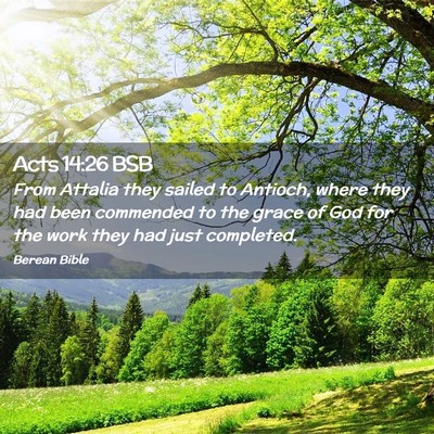 Picture 02 - Acts 14:26 BSB - From Attalia they sailed to Antioch, where they - Bible Verse Picture