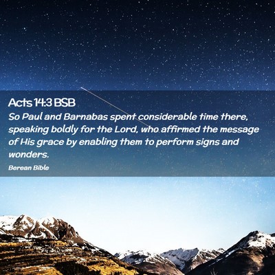 Picture 02 - Acts 14:3 BSB - So Paul and Barnabas spent considerable time - Bible Verse Picture