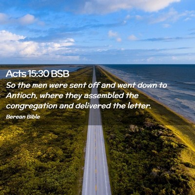 Picture 02 - Acts 15:30 BSB - So the men were sent off and went down to - Bible Verse Picture