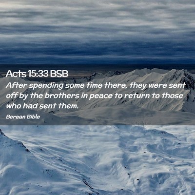 Picture 02 - Acts 15:33 BSB - After spending some time there, they were sent - Bible Verse Picture