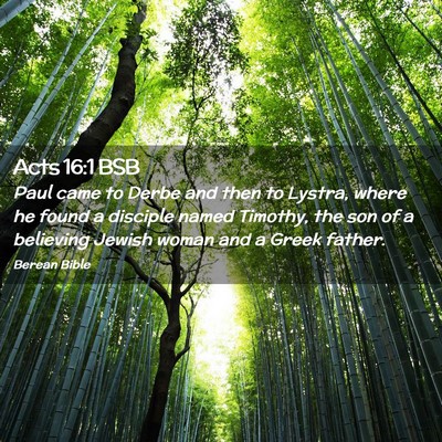 Picture 02 - Acts 16:1 BSB - Paul came to Derbe and then to Lystra, where he - Bible Verse Picture