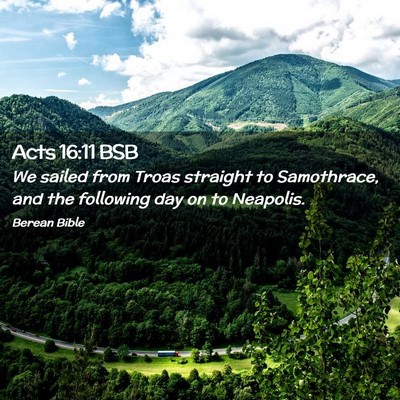 Picture 02 - Acts 16:11 BSB - We sailed from Troas straight to Samothrace, and - Bible Verse Picture