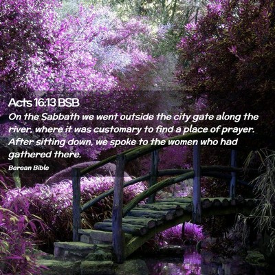 Picture 02 - Acts 16:13 BSB - On the Sabbath we went outside the city gate - Bible Verse Picture