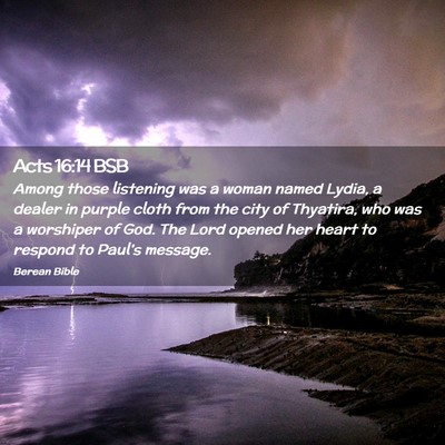 Picture 02 - Acts 16:14 BSB - Among those listening was a woman named Lydia, a - Bible Verse Picture