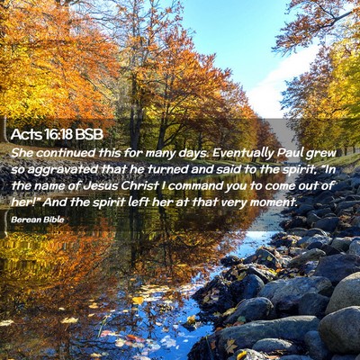 Picture 02 - Acts 16:18 BSB - She continued this for many days. Eventually Paul - Bible Verse Picture