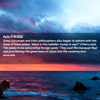 Picture 02 - Acts 17:18 BSB - Some Epicurean and Stoic philosophers also began - Bible Verse Picture