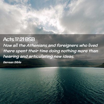 Picture 02 - Acts 17:21 BSB - Now all the Athenians and foreigners who lived - Bible Verse Picture