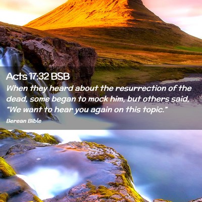 Picture 02 - Acts 17:32 BSB - When they heard about the resurrection of the - Bible Verse Picture