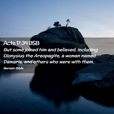 Picture 02 - Acts 17:34 BSB - But some joined him and believed, including - Bible Verse Picture