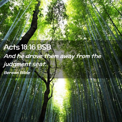 Picture 02 - Acts 18:16 BSB - And he drove them away from the judgment - Bible Verse Picture