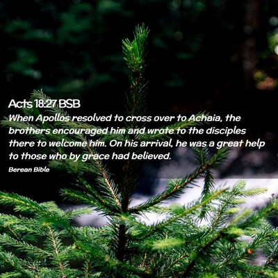 Picture 02 - Acts 18:27 BSB - When Apollos resolved to cross over to Achaia, - Bible Verse Picture