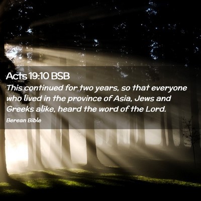Picture 02 - Acts 19:10 BSB - This continued for two years, so that everyone - Bible Verse Picture