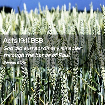 Picture 02 - Acts 19:11 BSB - God did extraordinary miracles through the hands - Bible Verse Picture