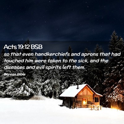 Picture 02 - Acts 19:12 BSB - so that even handkerchiefs and aprons that had - Bible Verse Picture