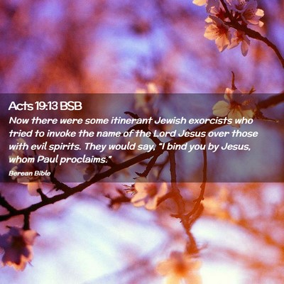 Picture 02 - Acts 19:13 BSB - Now there were some itinerant Jewish exorcists - Bible Verse Picture