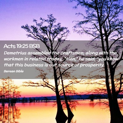 Picture 02 - Acts 19:25 BSB - Demetrius assembled the craftsmen, along with the - Bible Verse Picture