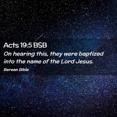 Picture 02 - Acts 19:5 BSB - On hearing this, they were baptized into the name - Bible Verse Picture