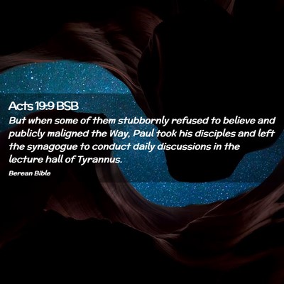 Picture 02 - Acts 19:9 BSB - But when some of them stubbornly refused to - Bible Verse Picture