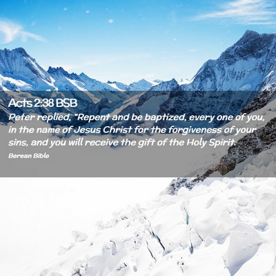 Picture 02 - Acts 2:38 BSB - Peter replied, “Repent and be baptized, every - Bible Verse Picture