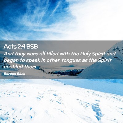 Picture 02 - Acts 2:4 BSB - And they were all filled with the Holy Spirit and - Bible Verse Picture