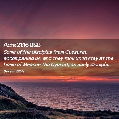 Picture 02 - Acts 21:16 BSB - Some of the disciples from Caesarea accompanied - Bible Verse Picture