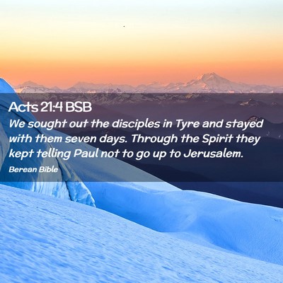 Picture 02 - Acts 21:4 BSB - We sought out the disciples in Tyre and stayed - Bible Verse Picture