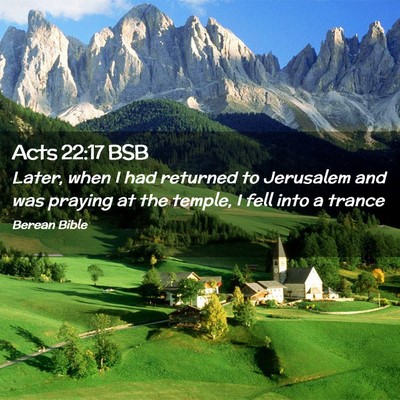 Picture 02 - Acts 22:17 BSB - Later, when I had returned to Jerusalem and was - Bible Verse Picture