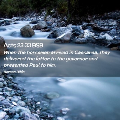 Picture 02 - Acts 23:33 BSB - When the horsemen arrived in Caesarea, they - Bible Verse Picture