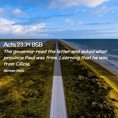 Picture 02 - Acts 23:34 BSB - The governor read the letter and asked what - Bible Verse Picture