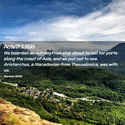 Picture 02 - Acts 27:2 BSB - We boarded an Adramyttian ship about to sail for - Bible Verse Picture