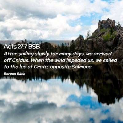 Picture 02 - Acts 27:7 BSB - After sailing slowly for many days, we arrived - Bible Verse Picture