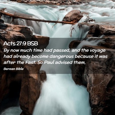 Picture 02 - Acts 27:9 BSB - By now much time had passed, and the voyage had - Bible Verse Picture