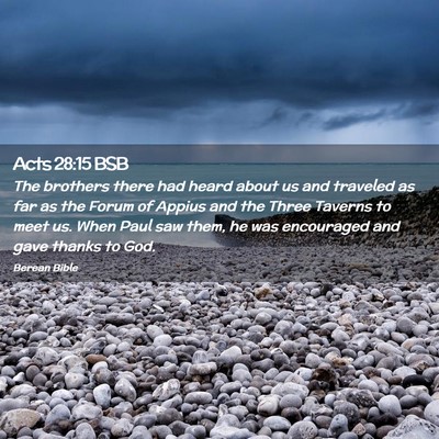 Picture 02 - Acts 28:15 BSB - The brothers there had heard about us and - Bible Verse Picture